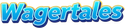 Wagertales
